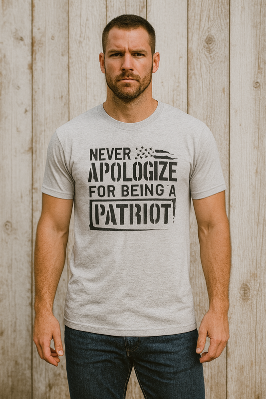 Never Apologize for Being a Patriot T-Shirt